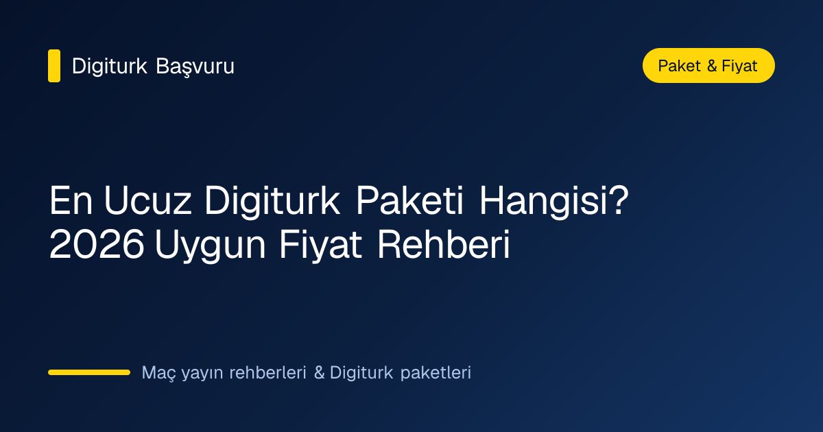 Digiturk paket seçeneklerinin fiyat ve içerik karşılaştırma tablosu